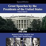 Great Speeches by the Presidents of the United States, Vol. 2: 1952 - 1988