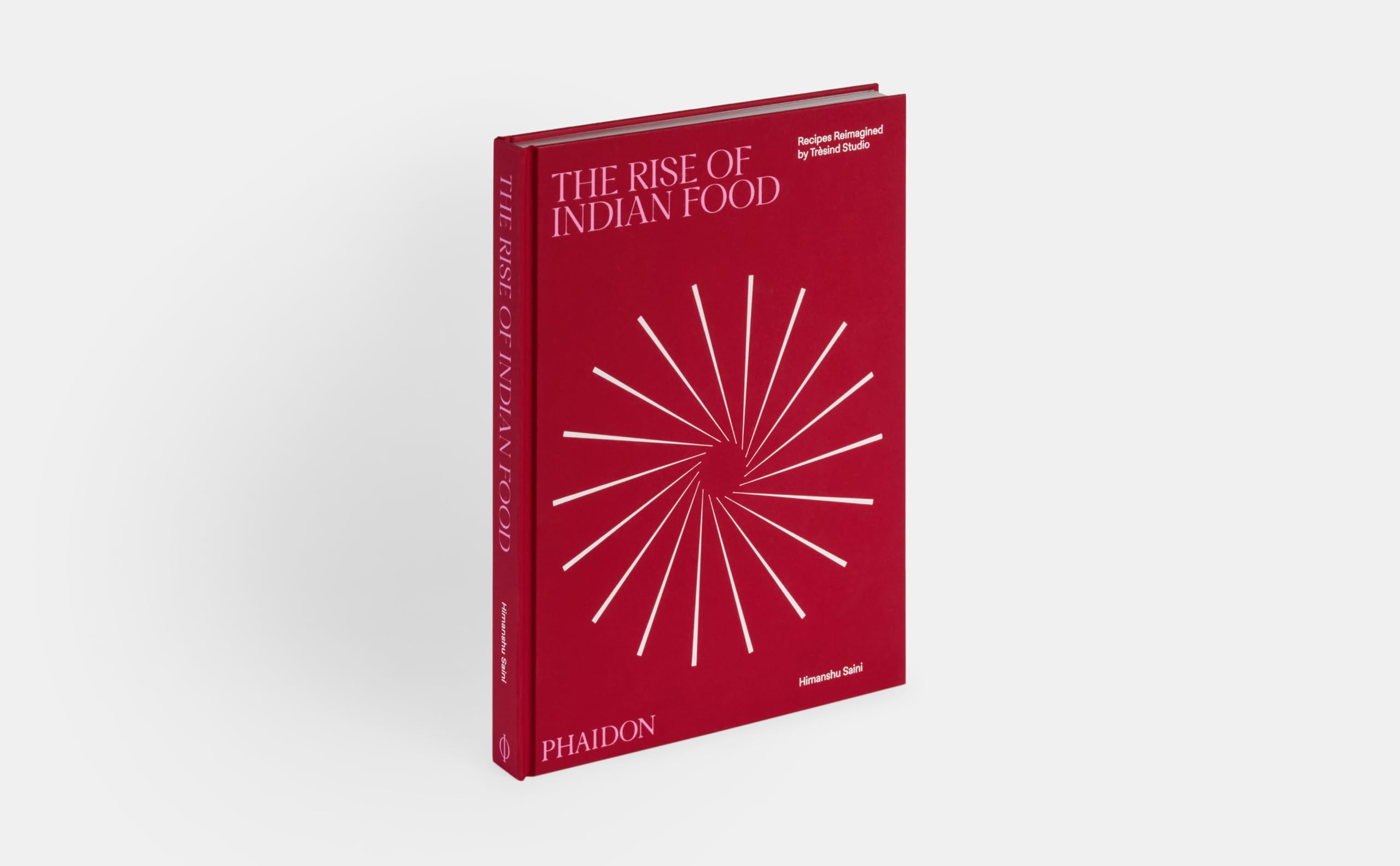 The Rise of Indian Food: Recipes reimagined by Tresind Studio (FOOD-COOK)