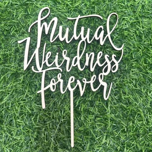 Wooden Mutual Weirdness Forever Cake Topper, Funny Wedding Cake Topper For Wedding/Anniversary/Engagement/Bridal Shower Party Decoration Supplies
