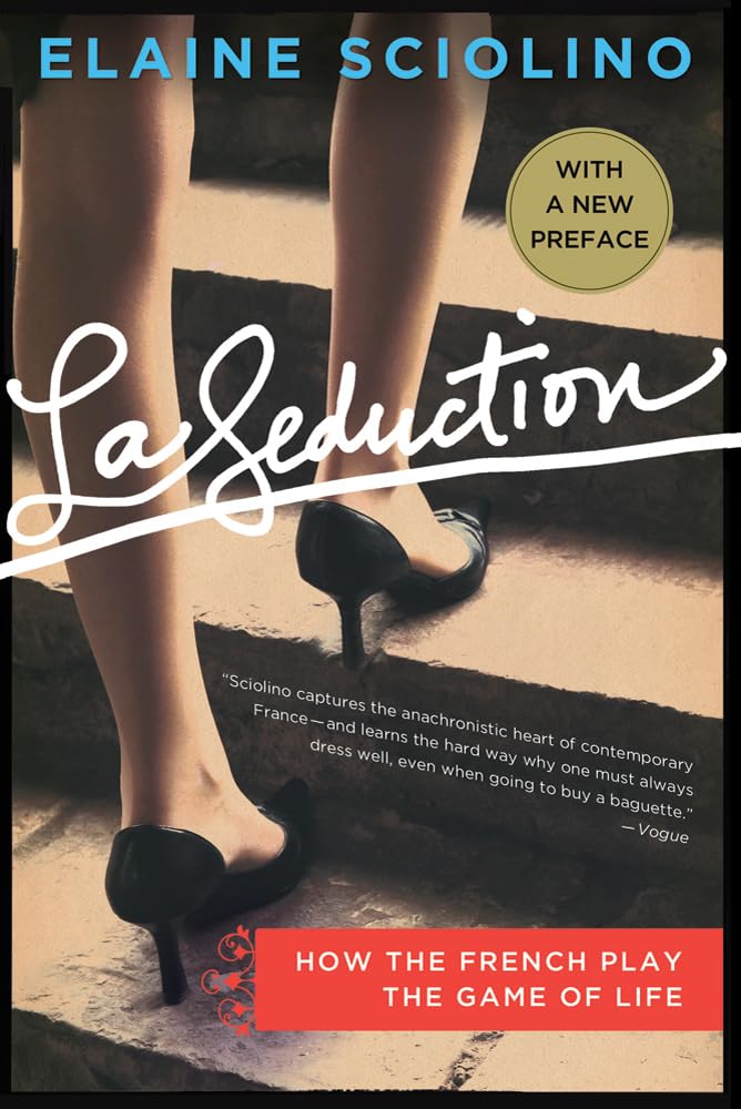 Buy La Seduction: How the French Play the Game of Life — BookShops.in
