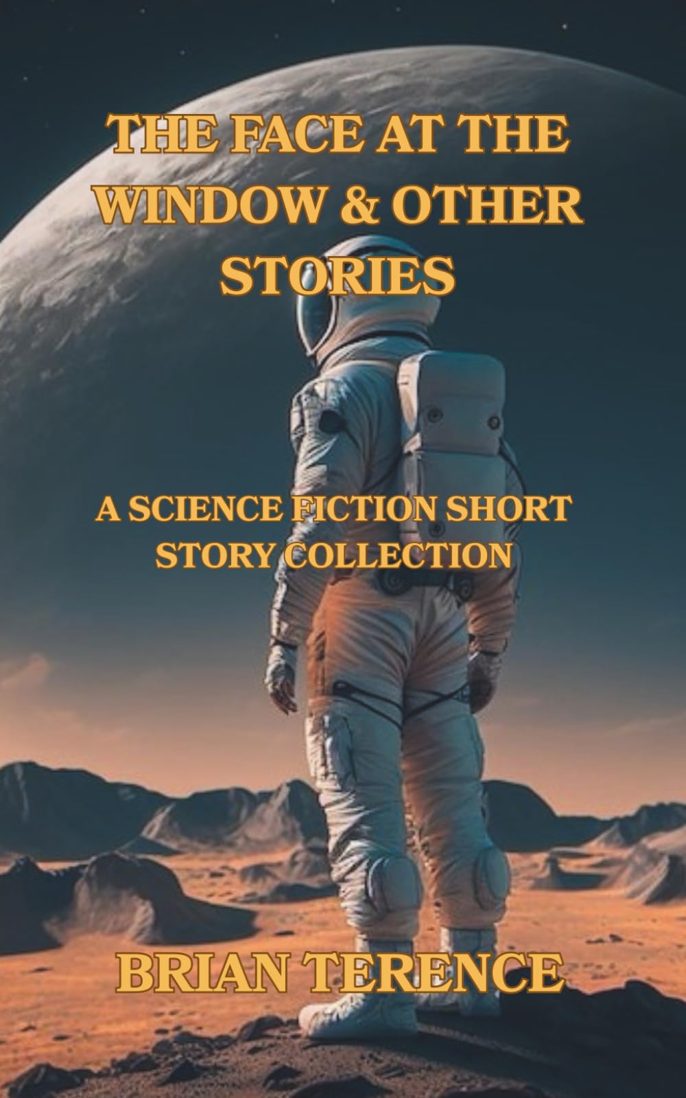 The Face At The Window & Other Stories: A Science Fiction Short Story Collection