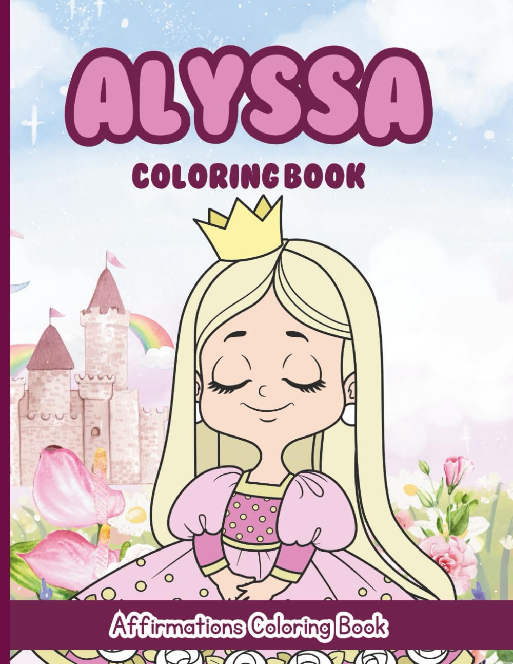 Alyssa Coloring Book: Affirmations Coloring Book, A Creative Journey of Positive Empowerments