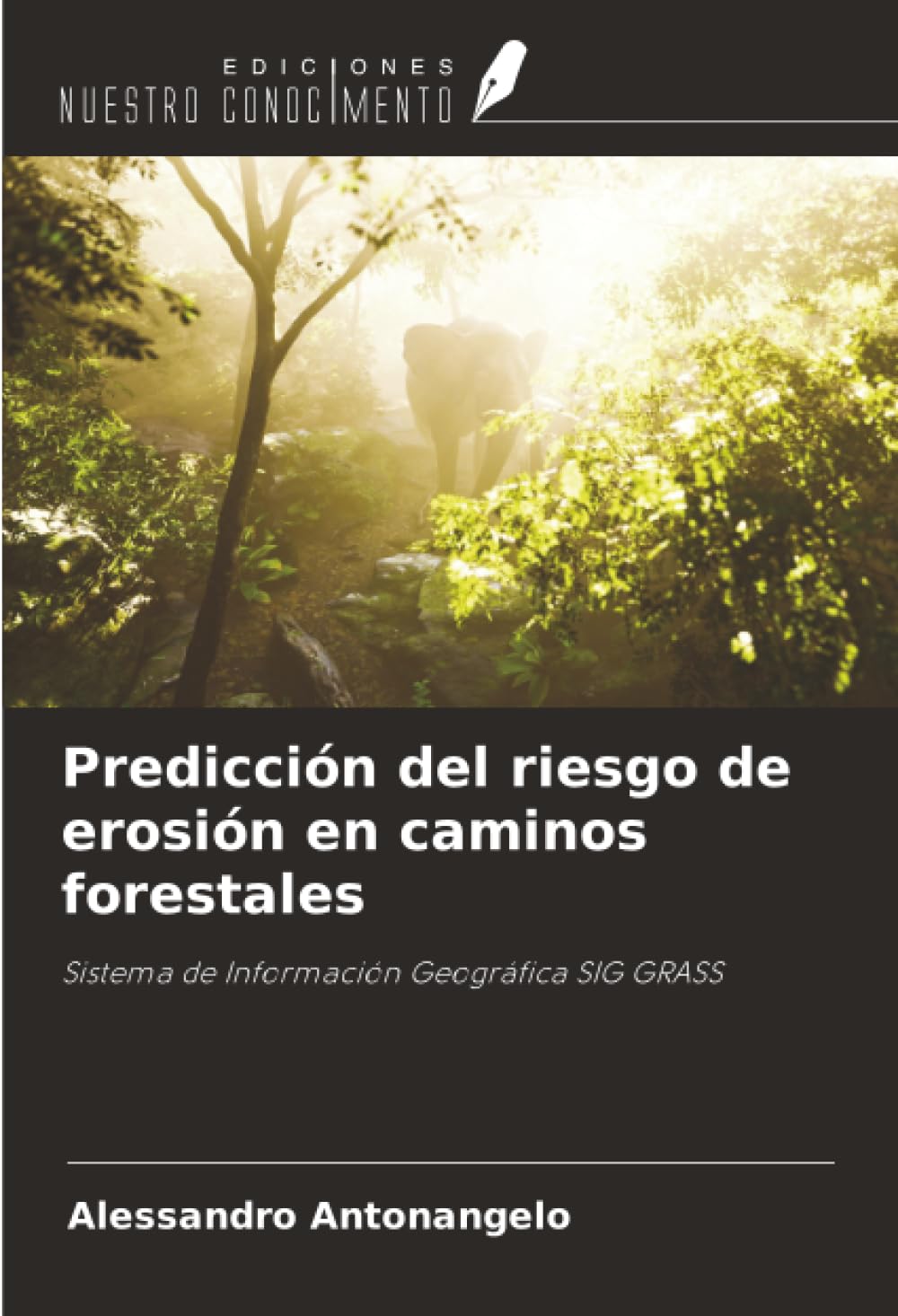 Predicción del riesgo de erosión en caminos forestales: Sistema de Información Geográfica SIG GRASS