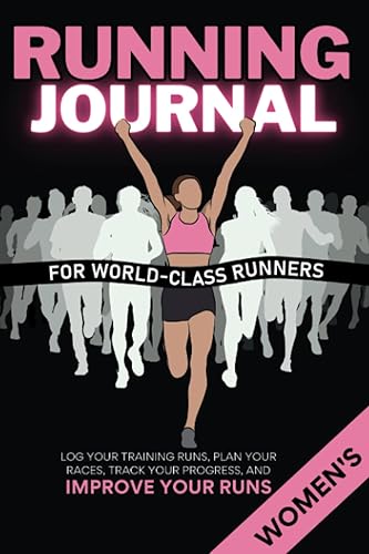 Running Journal Women's: The Ultimate Daily Training Log Book For Women. Extra Pages For Your Running Info And Progress Charts. The perfect companion ... daily runs and keep track of your progress.