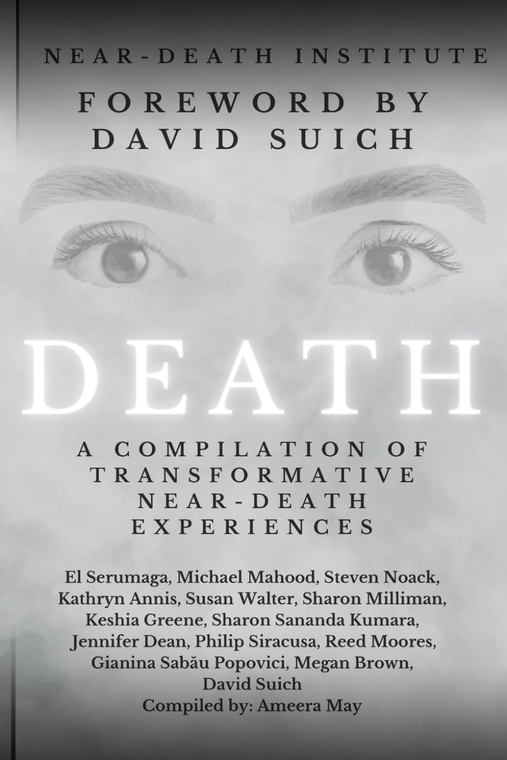 DEATH: A Compilation of Transformative Near-Death Experiences