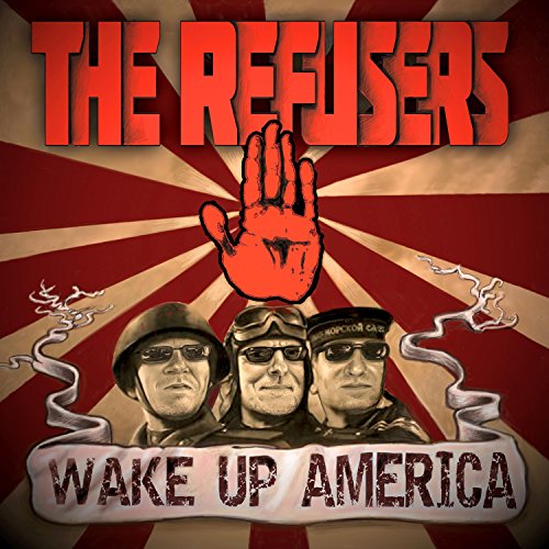 Amazon.com: Wake Up America : The Refusers: Digital Music