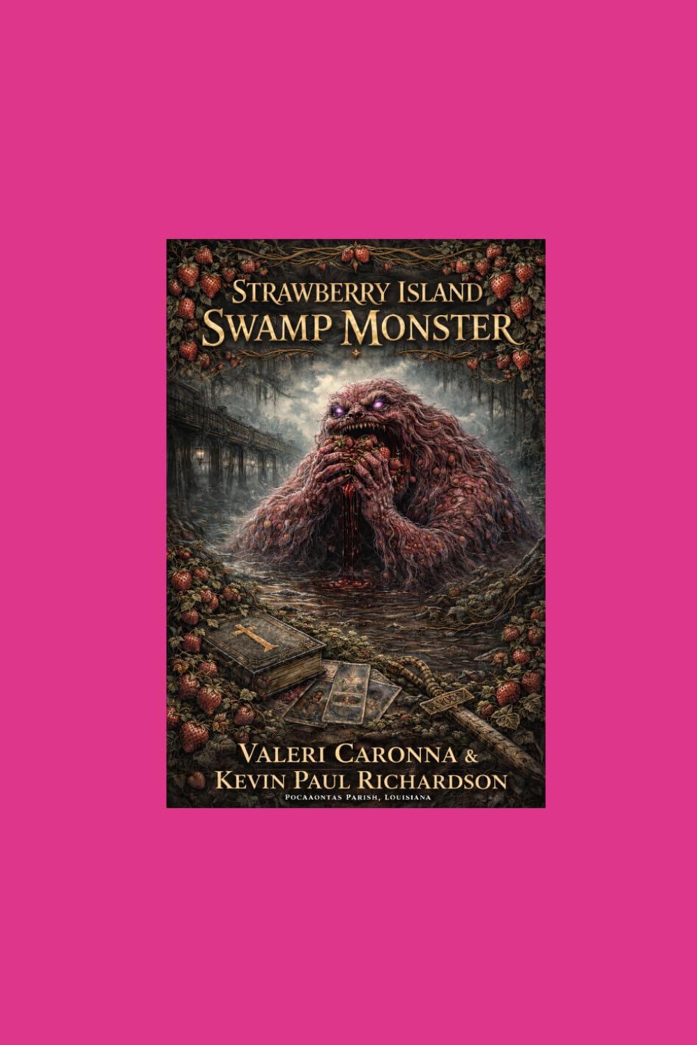 Strawberry Island Swamp Monster: Karmicville’s Pocahontas Parish, Louisiana