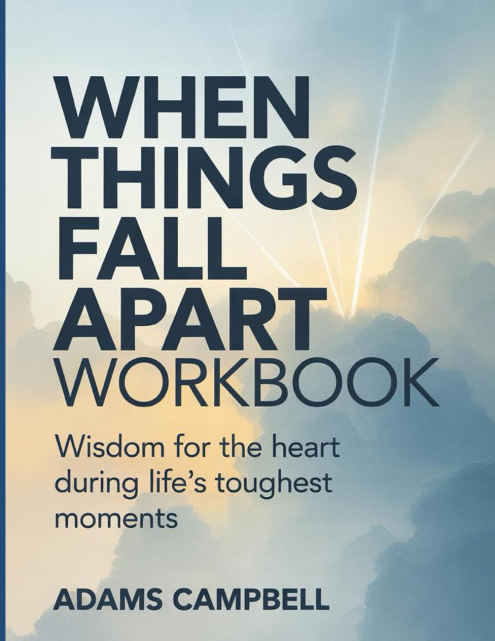 When Things Fall Apart Workbook: Wisdom for the Heart During Life’s Toughest Moments
