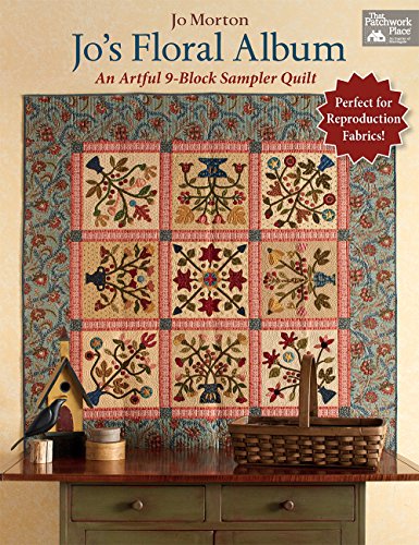 Jo's Floral Album: An Artful 9-Block Sampler Quilt