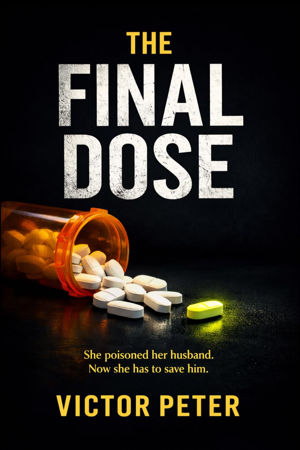 The Final Dose: A Novel of Marriage, Poison, and Ruin