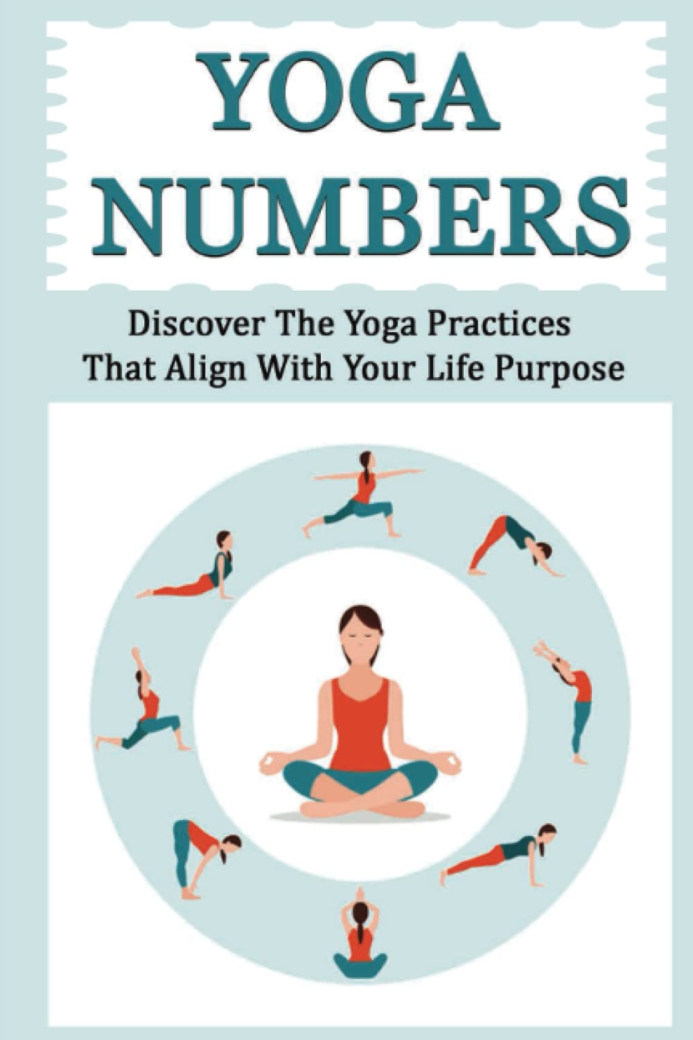 Yoga Numbers: Discover The Yoga Practices That Align With Your Life Purpose