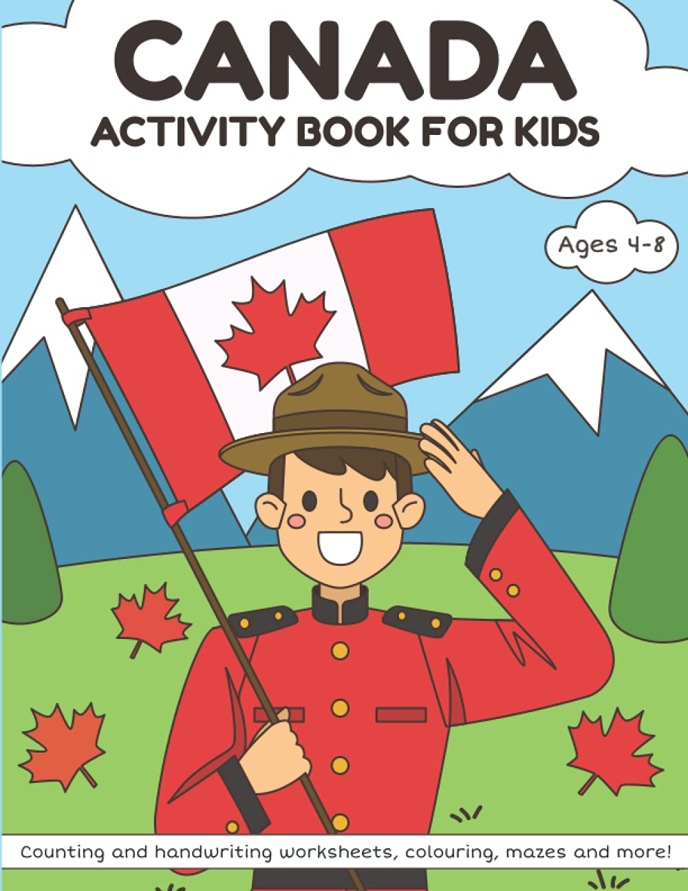 Canada Activity Book For Kids Ages 4-8: Includes Tracing Letters and Words, Counting Numbers Worksheets, Colouring, Mazes and More!