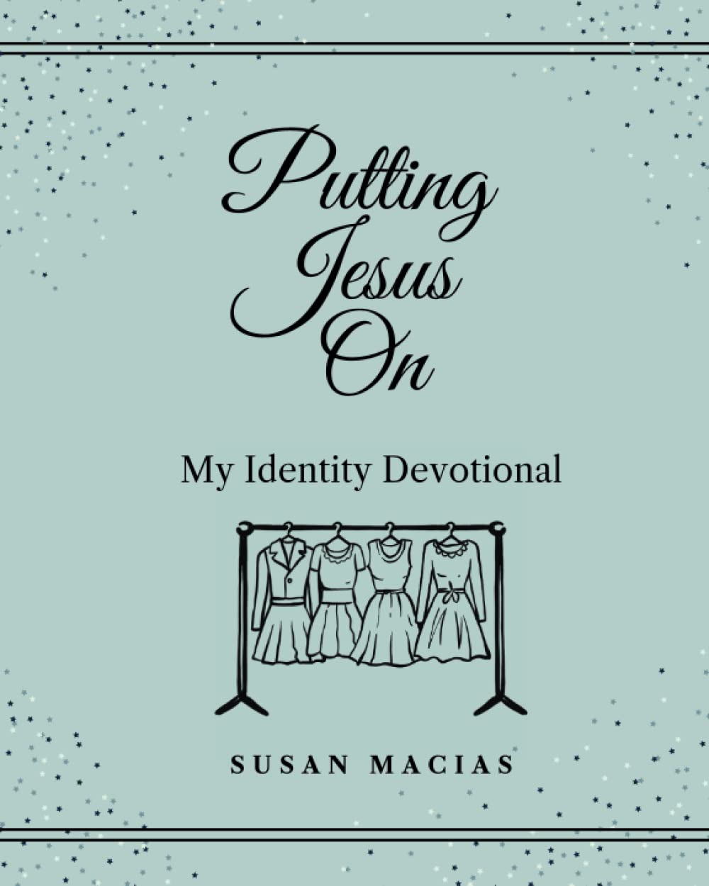 Putting Jesus On: My Identity Devotional