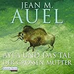 Ayla und das Tal der großen Mutter (Ayla 4)