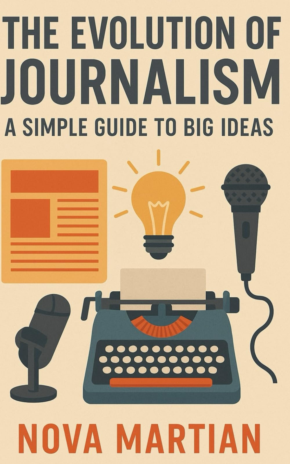 The Evolution of Journalism: A Simple Guide to Big Ideas