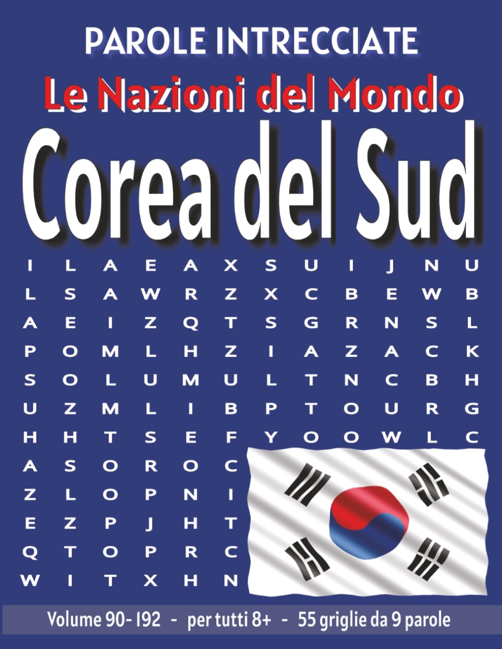 Corea del Sud - Parole Intrecciate: Passatempo senza schermo per relax e concentrazione (Parole Intrecciate – Le Nazioni del Mondo - Giochi educativi ... e parole da ogni angolo del pianeta)