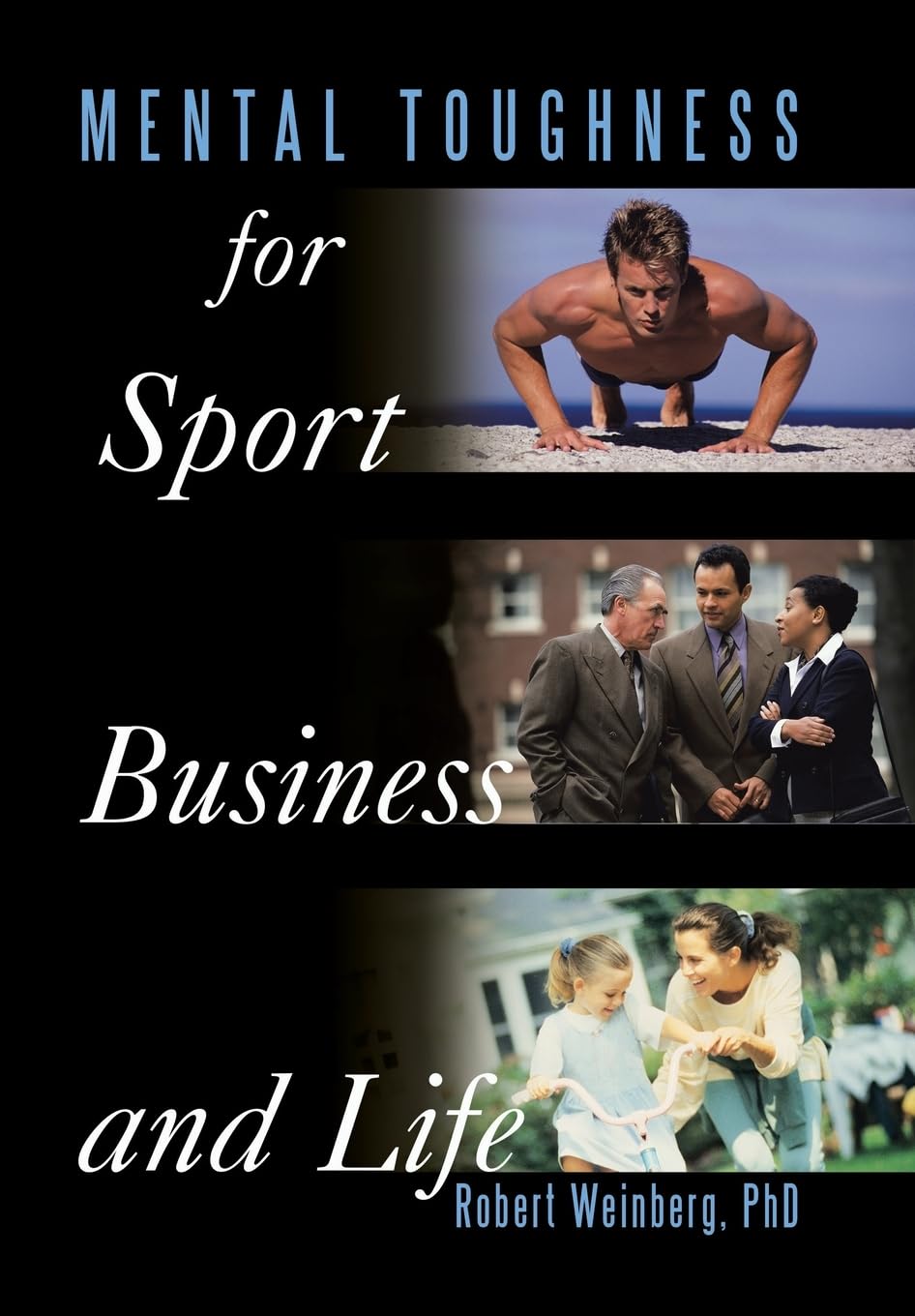 Mental Toughness for Sport, Business and Life