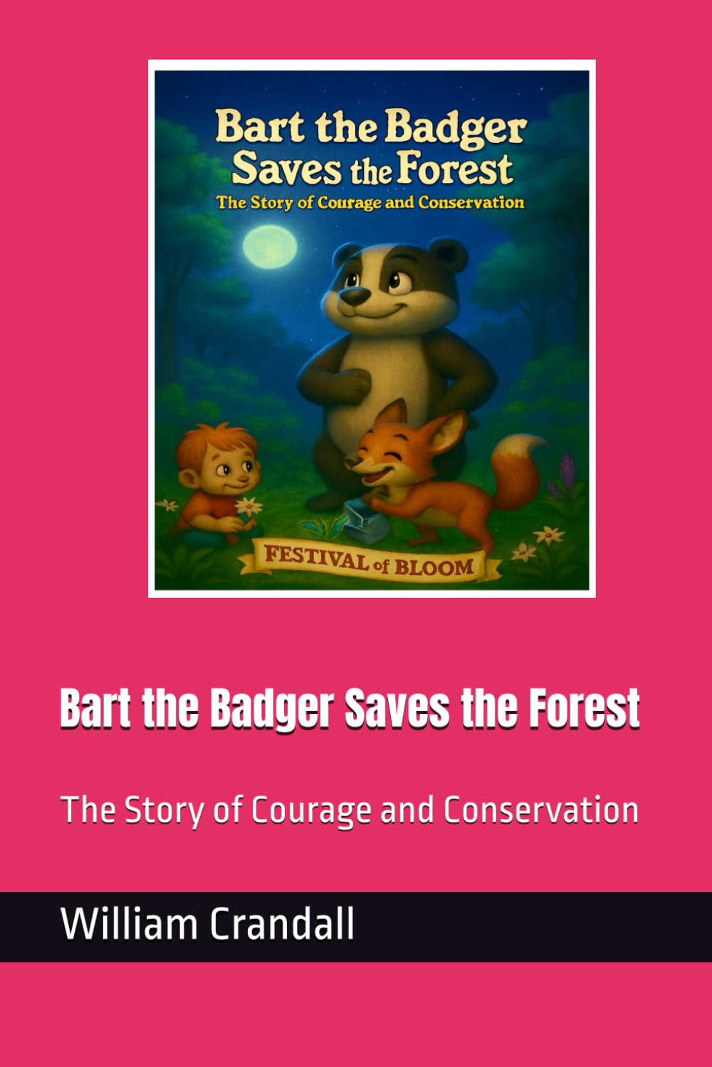 Bart the Badger Saves the Forest: The Story of Courage and Conservation