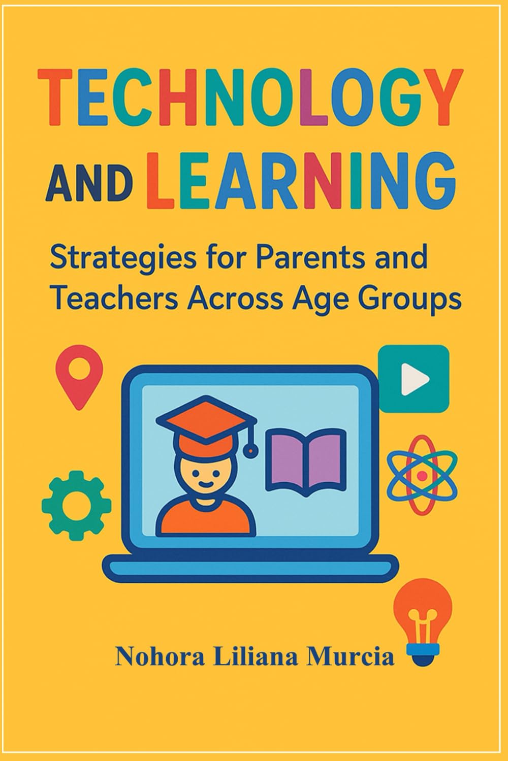 Technology and Learning: Strategies for Parents and Teachers Across Age Groups