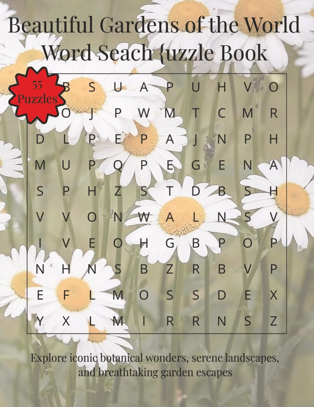 Beautiful Gardens of the World Word Search Puzzle Book: Explore iconic botanical wonders, serene landscapes, and breathtaking escapes | 110 Pages | 55 Puzzles (Nature & Wildlife)