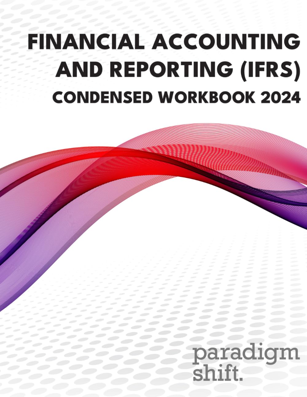 Financial Accounting and Reporting (IFRS) Condensed Workbook 2024