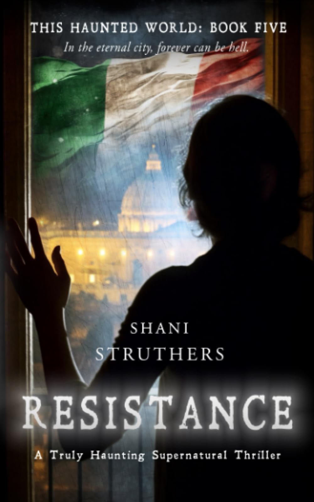 This Haunted World Book Five: Resistance: A Truly Haunting Supernatural Thriller