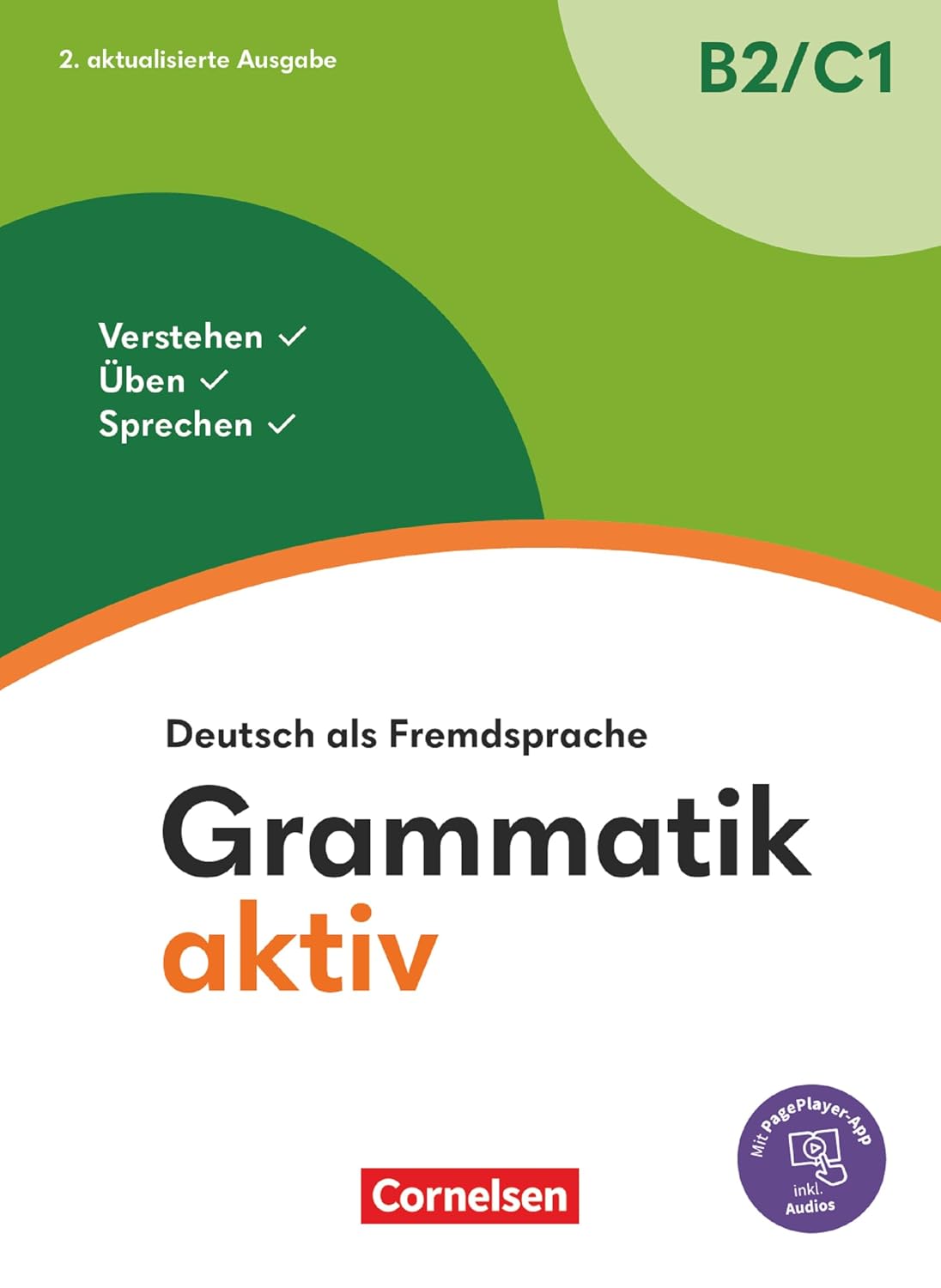 Grammatik aktiv - Deutsch als Fremdsprache - 2. aktualisierte Ausgabe - B2/C1: Verstehen, Üben, Sprechen - Übungsgrammatik - Inkl. PagePlayer-App, 2. überarbeitete Auflage (German Edition)