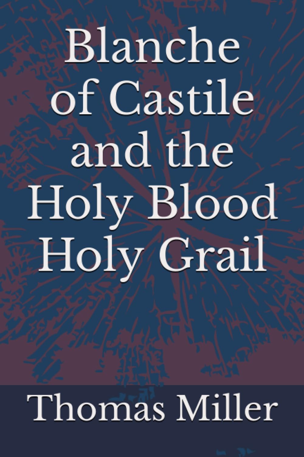 Blanche of Castile and the Holy Blood Holy Grail