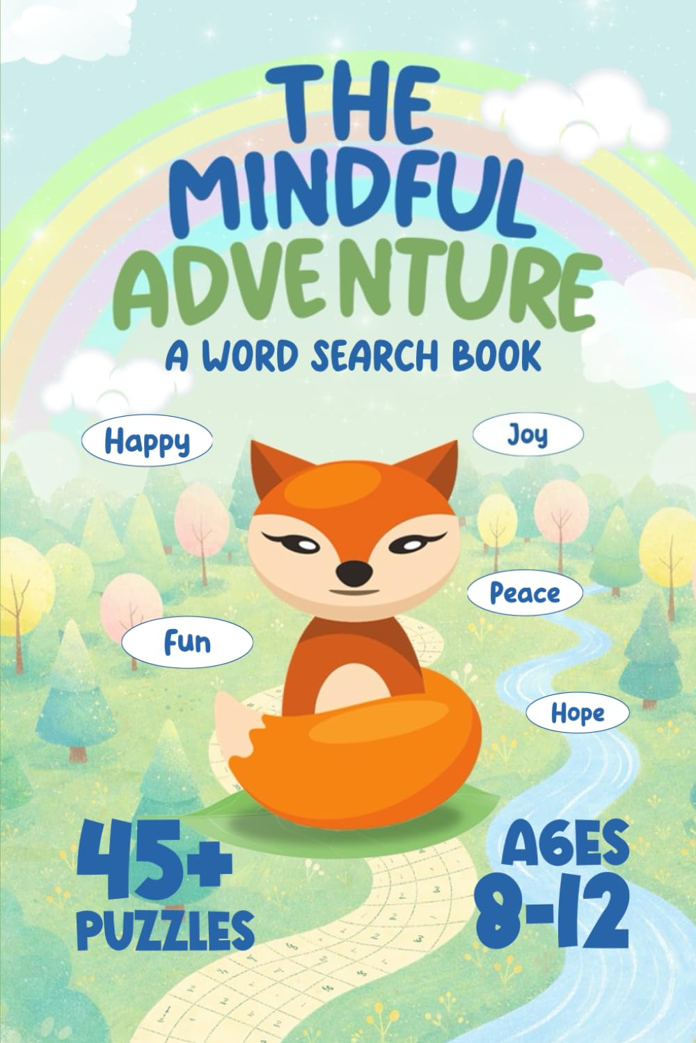 Mindful & Calm Word Search for Kids: 45+ Relaxing Puzzles to Build Focus, Positivity & Emotional Awareness (Ages 8–12)