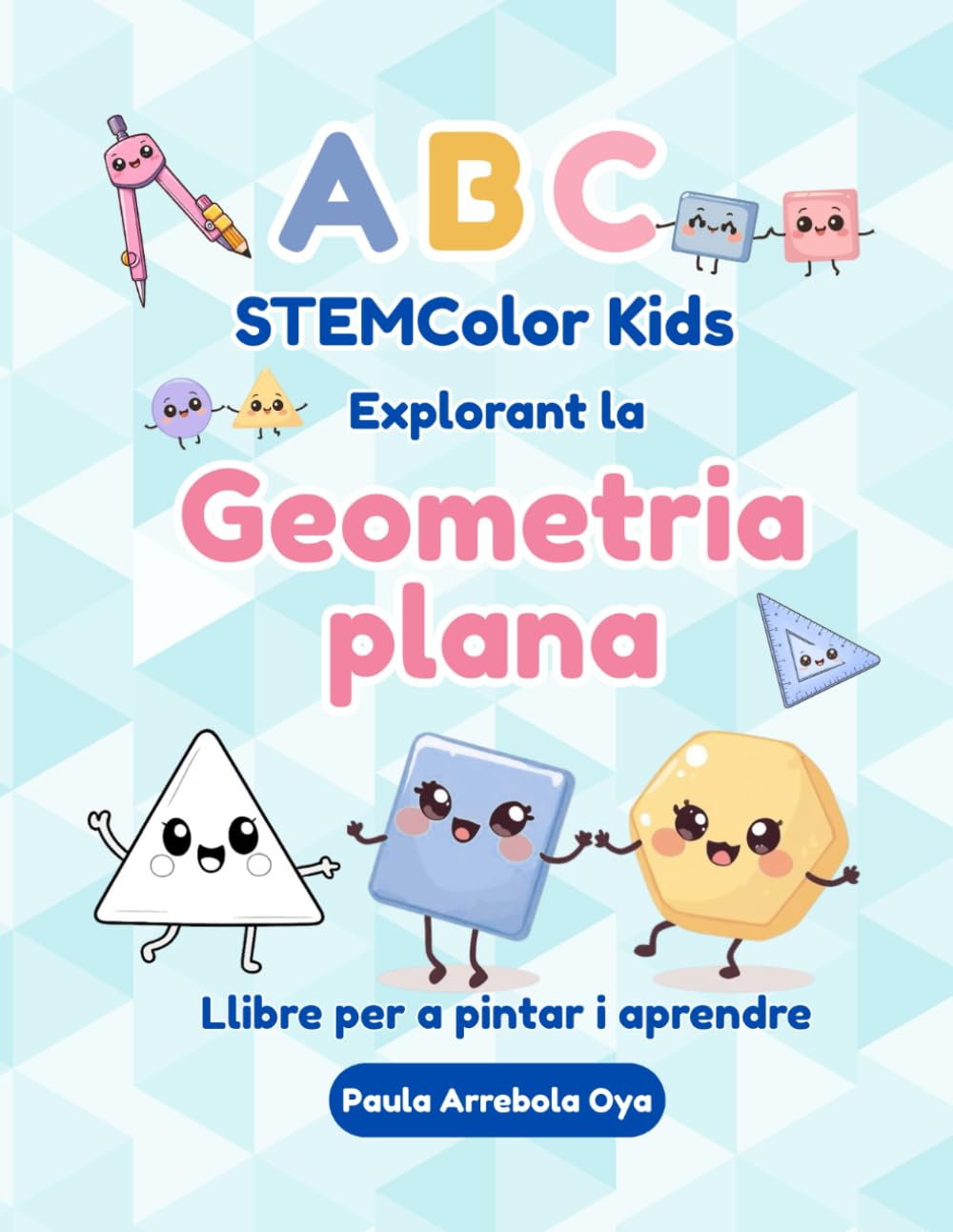 ABC STEMColor Kids Explorant la Geometria Plana Llibre per a pintar i aprendre
