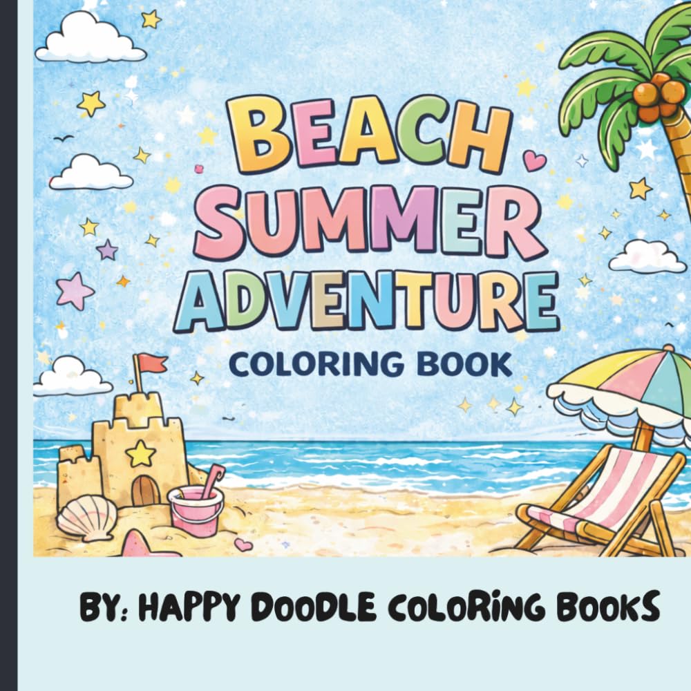 Beach Summer Adventure - Coloring Book: Fun and Relaxing Beach-Themed Coloring Pages for Adults and Teens