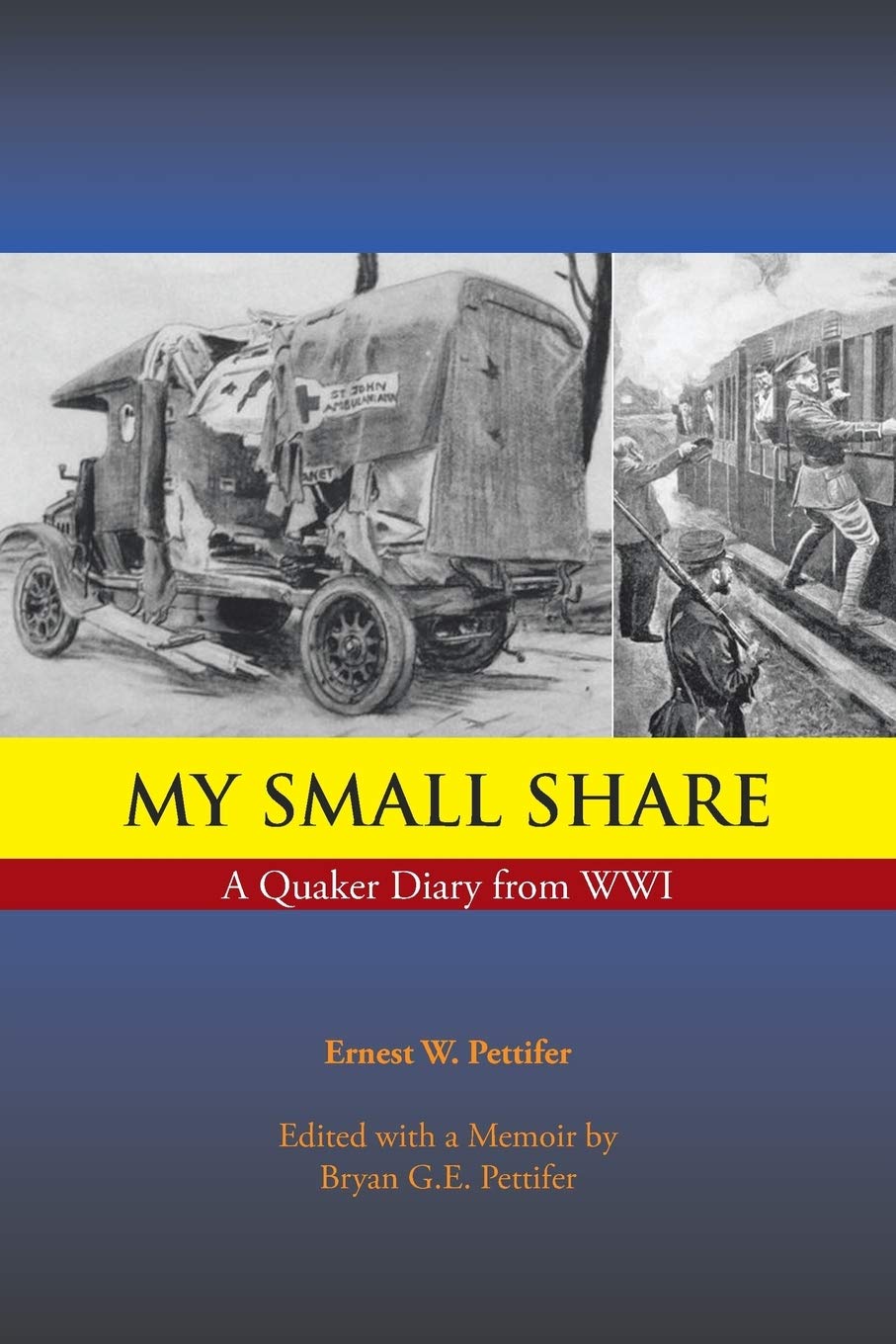 My Small Share: A Quaker Diary from WWI
