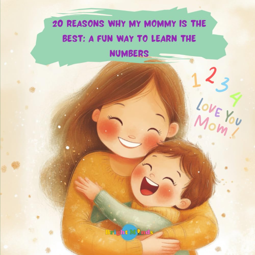 20 Reasons Why My Mommy is the Best: A Fun Way To Learn The Numbers