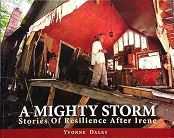 Paperback A Mighty Storm Stories of Resilience After Irene Book