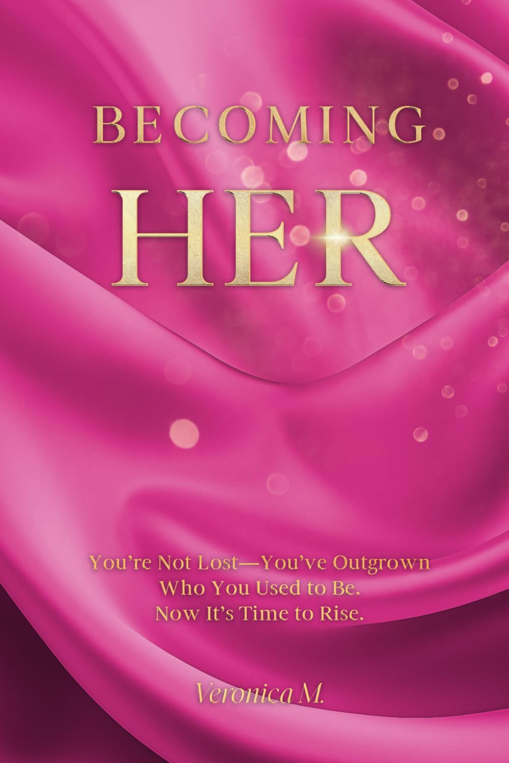 Becoming Her: You’re Not Lost—You’ve Outgrown Who You Used to Be