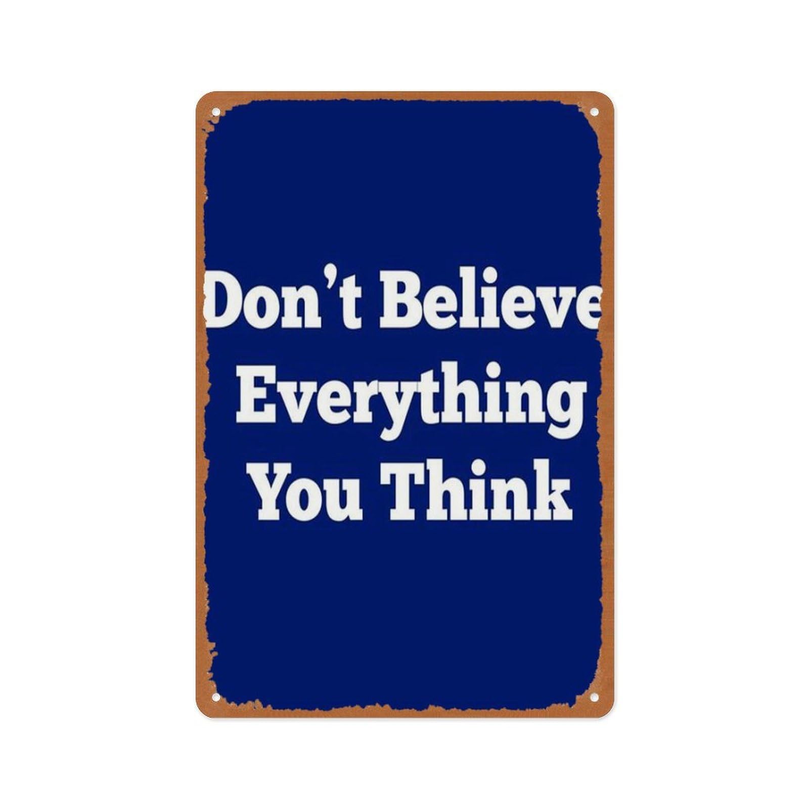 peiyeety Don't Believe Everything You Think Poster 8x12 Inch Vintage Metal Sign Home Man Cave Art Poster 8x12 Inch