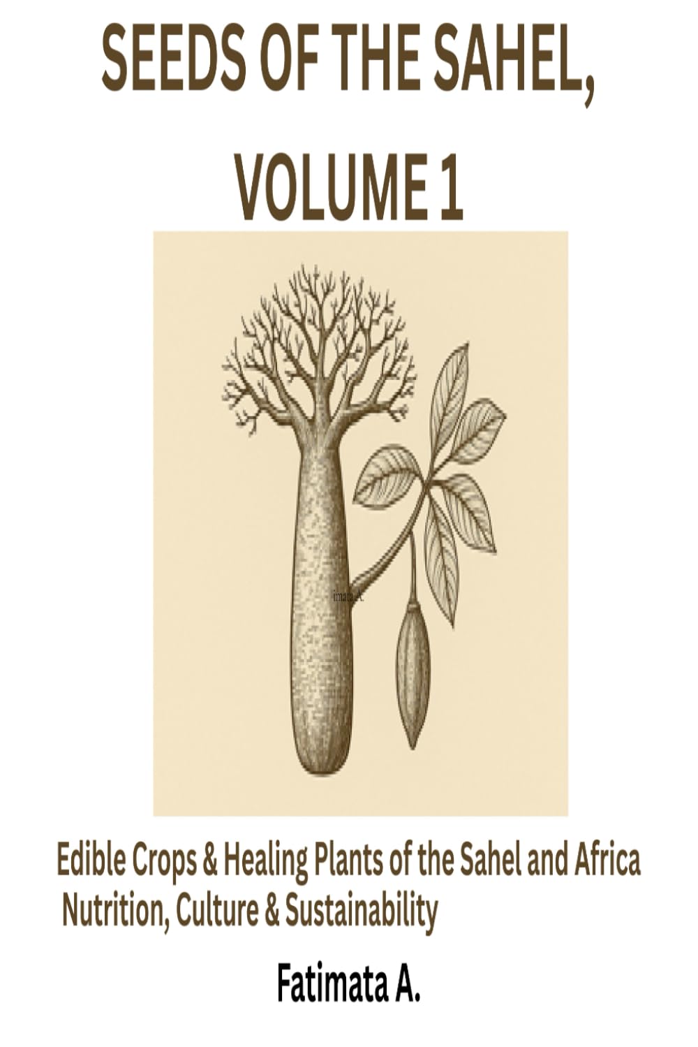 Seeds of the Sahel: Profiles of Six Indigenous African Crops Highlighting Nutrition, Culture, Healing, Sustainability, and Resilience
