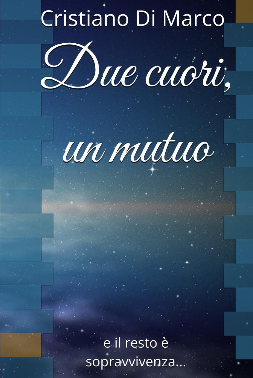 Due cuori, un mutuo: e il resto è sopravvivenza...