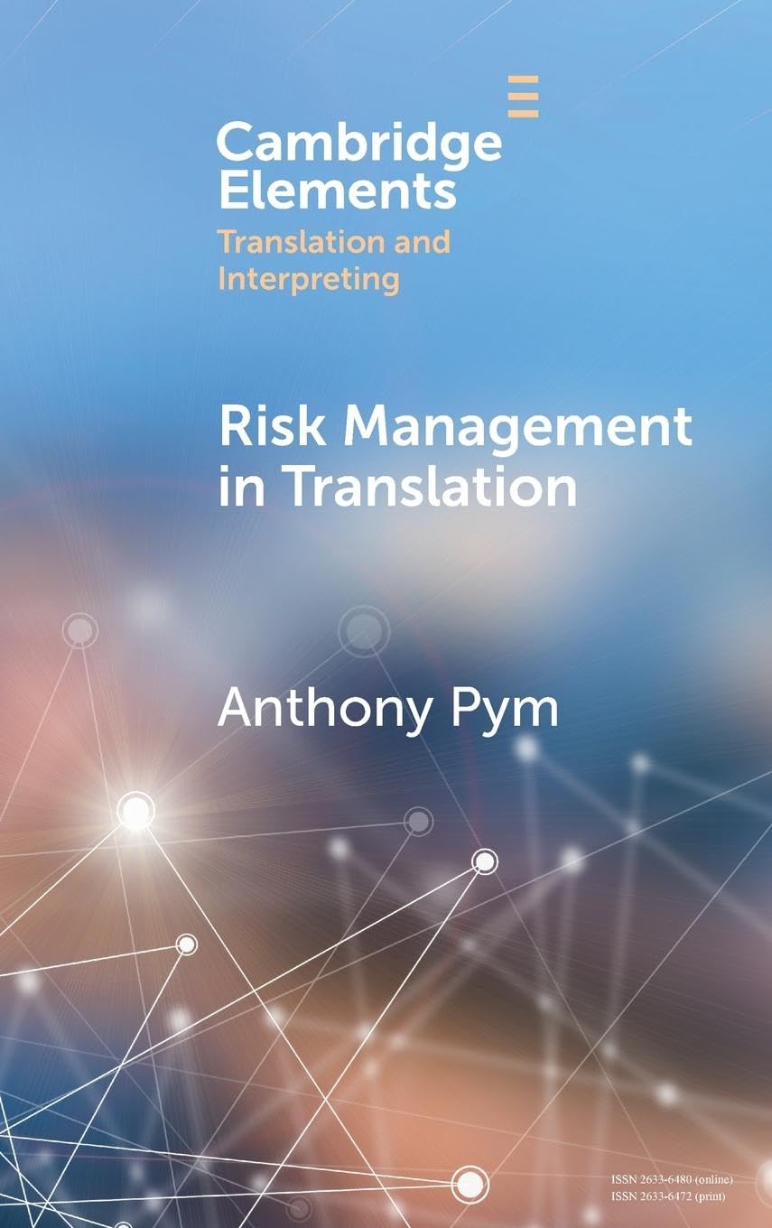 Risk Management in Translation (Elements in Translation and Interpreting)