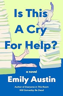 Is This a Cry for Help? by Emily Austin: Darkly Quirky Humorous Fiction on Grief, Queer Love & Library Battles