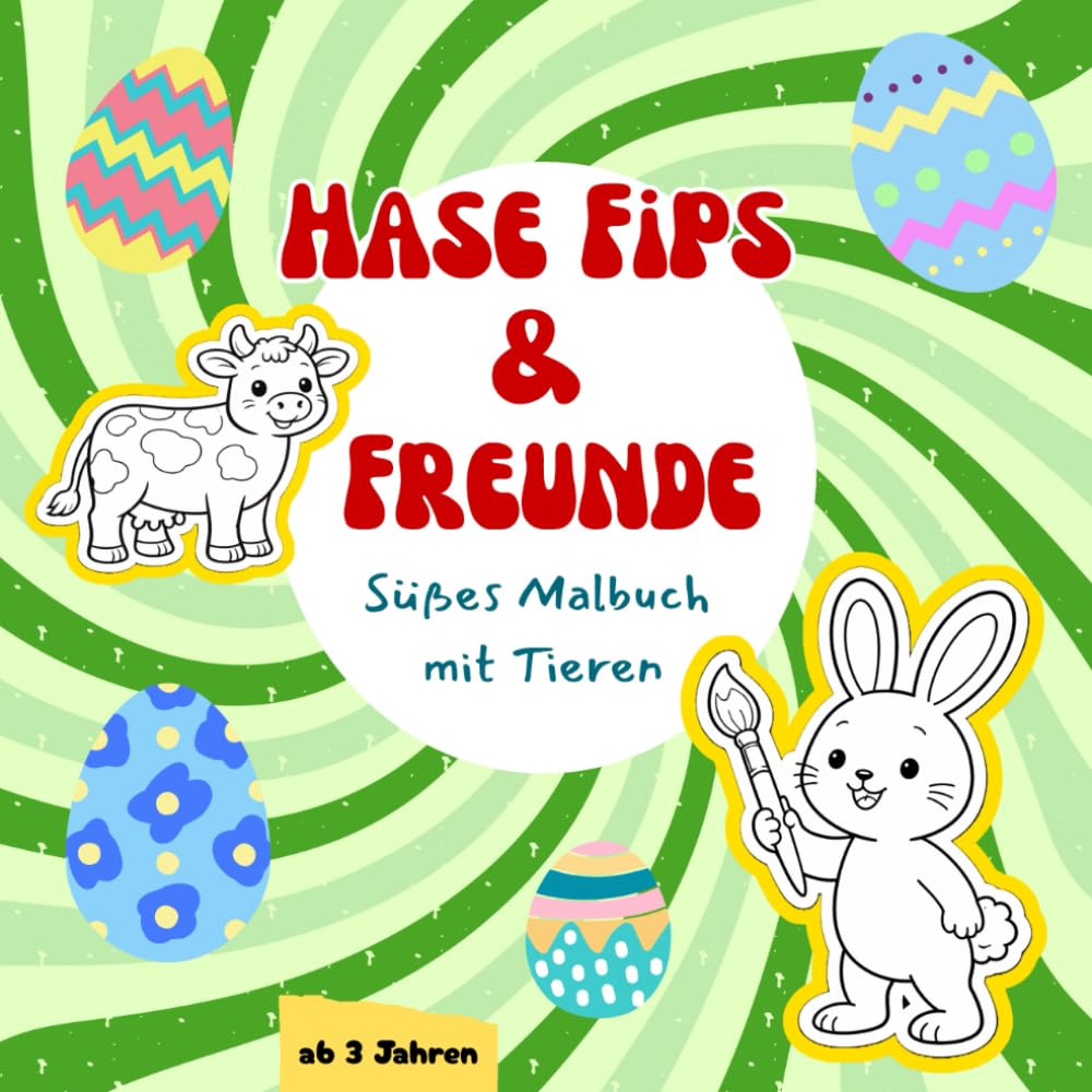 Hase Fips & Freunde: Einfaches, süßes Ausmalbuch mit Tieren (Liebevolle Kindermalbücher)