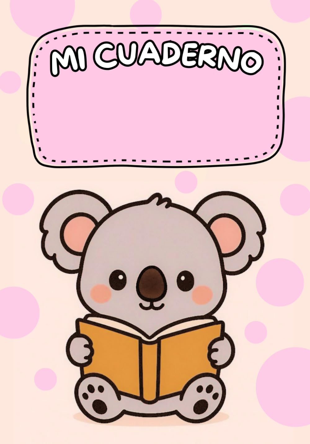 MI CUADERNO: UN DIBUJO DIFERENTE POR CADA HOJA. CUADERNO DE USO DIARIO, LIBRETA DE APUNTES, DIARIO DE ORACIONES, CON DIBUJOS DE KOALAS PARA RELAJARSE