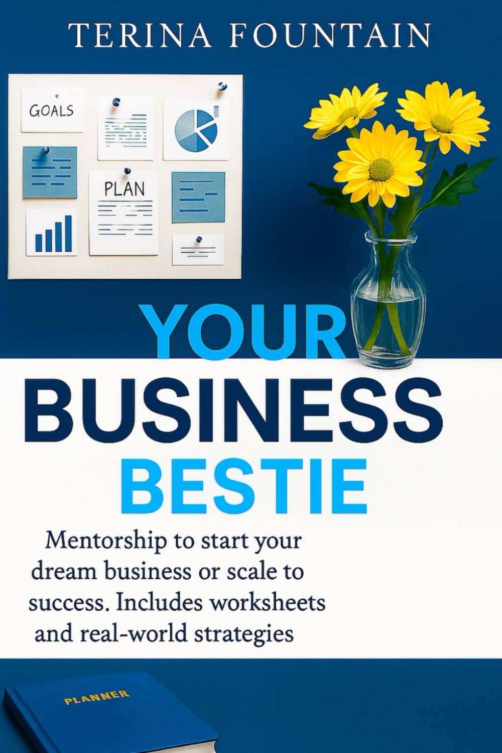 Your Business Bestie: Mentorship to Start Your Dream Business or Scale it to Success - Includes Worksheets and Real-World Strategies!