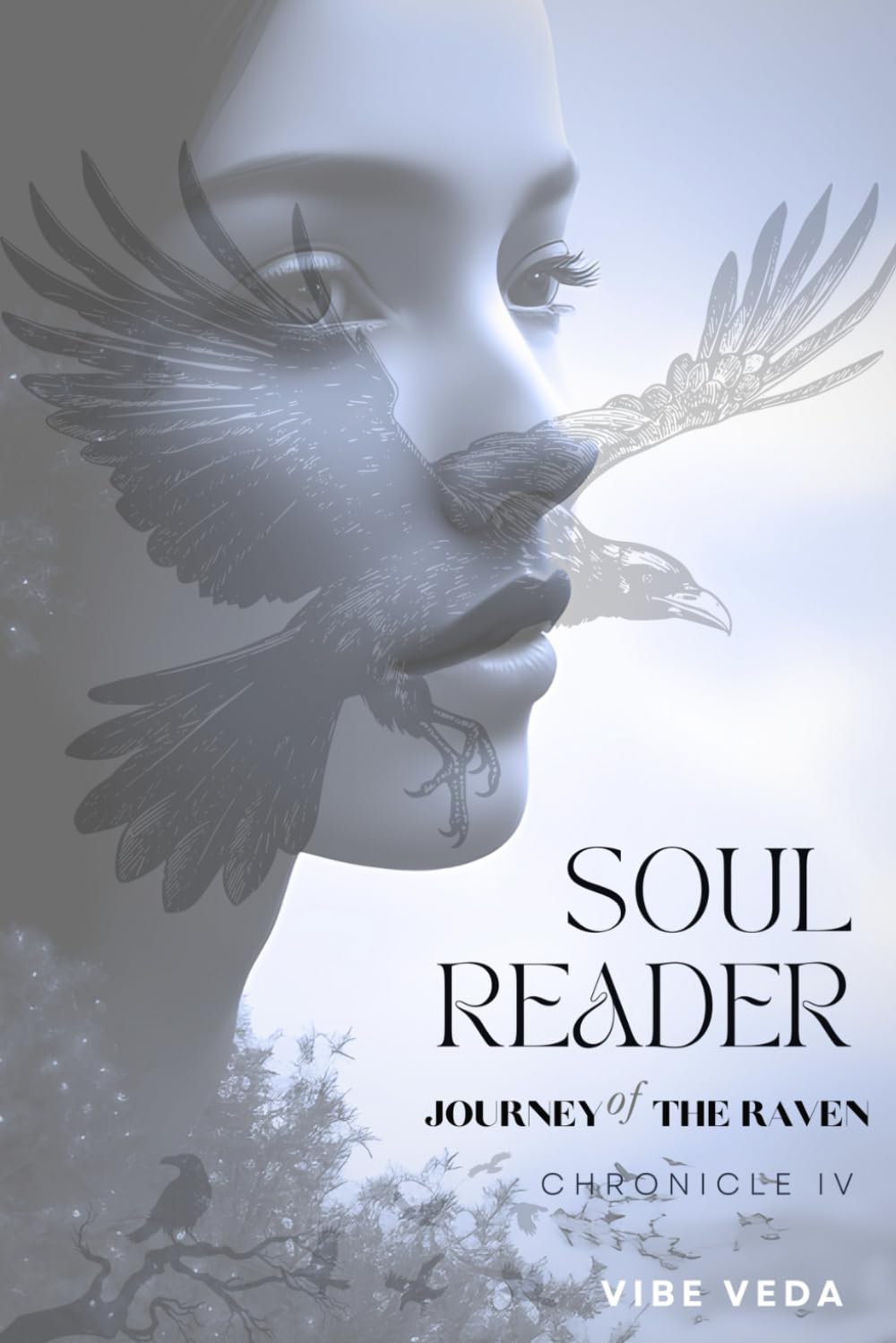 JOURNEY OF THE RAVEN: SOUL READER: CHRONICLE IV (SOUL READER - CHRONICLES)