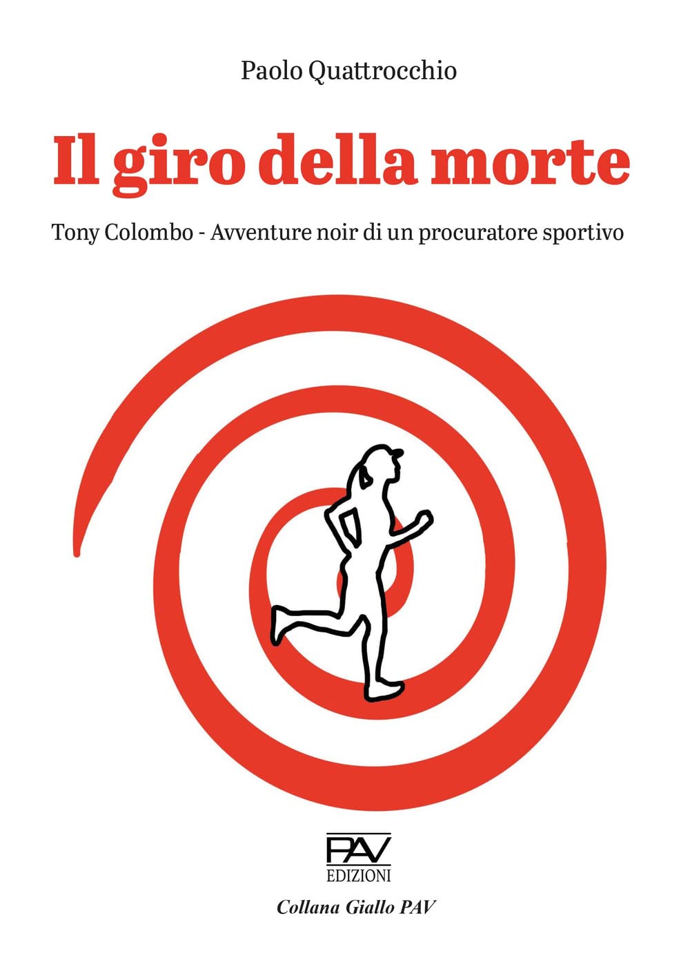 Il Giro Della Morte. Tony Colombo. Avventure Noir Di Un Procuratore Sportivo - 4