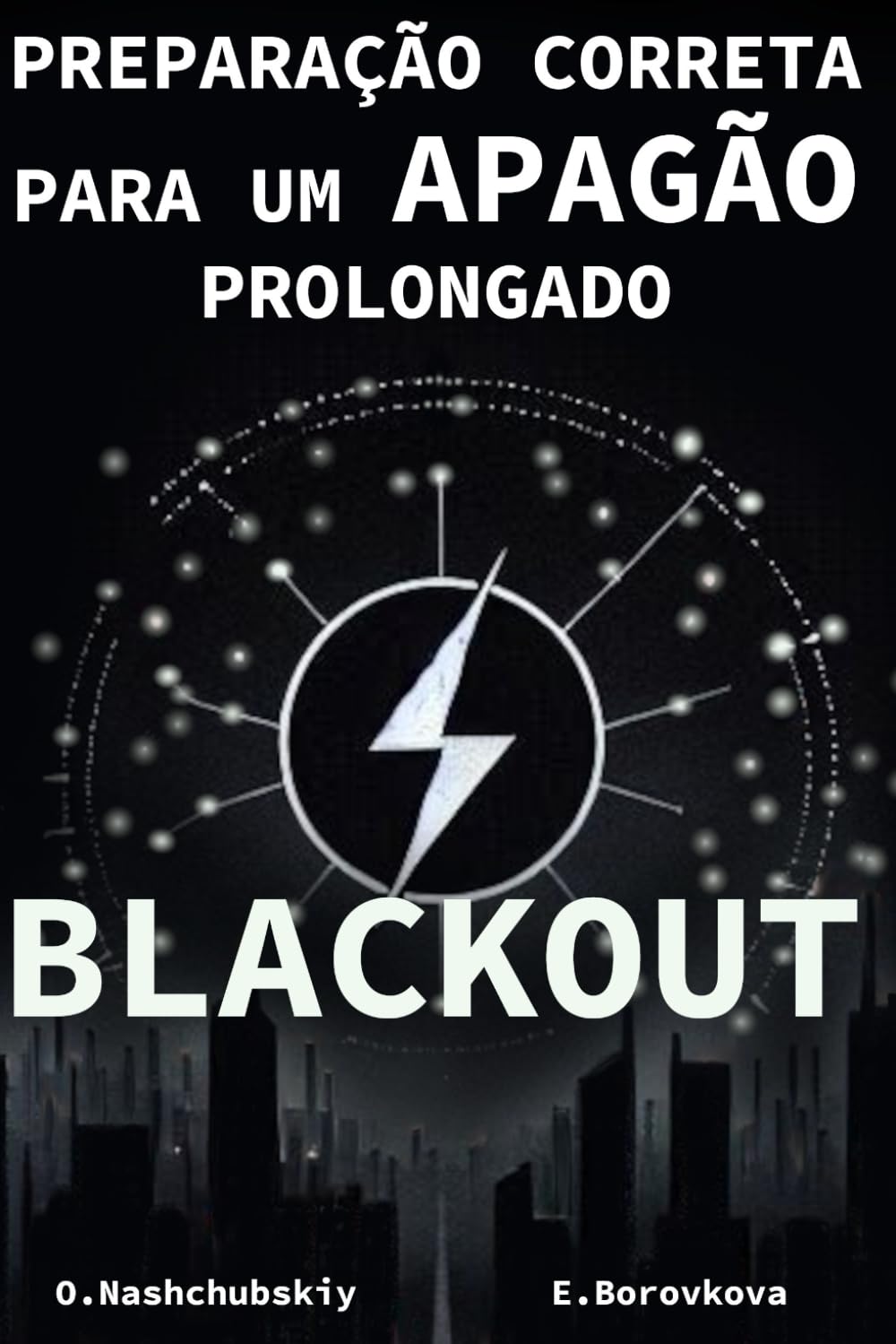 Preparação correta para um apagão prolongado.