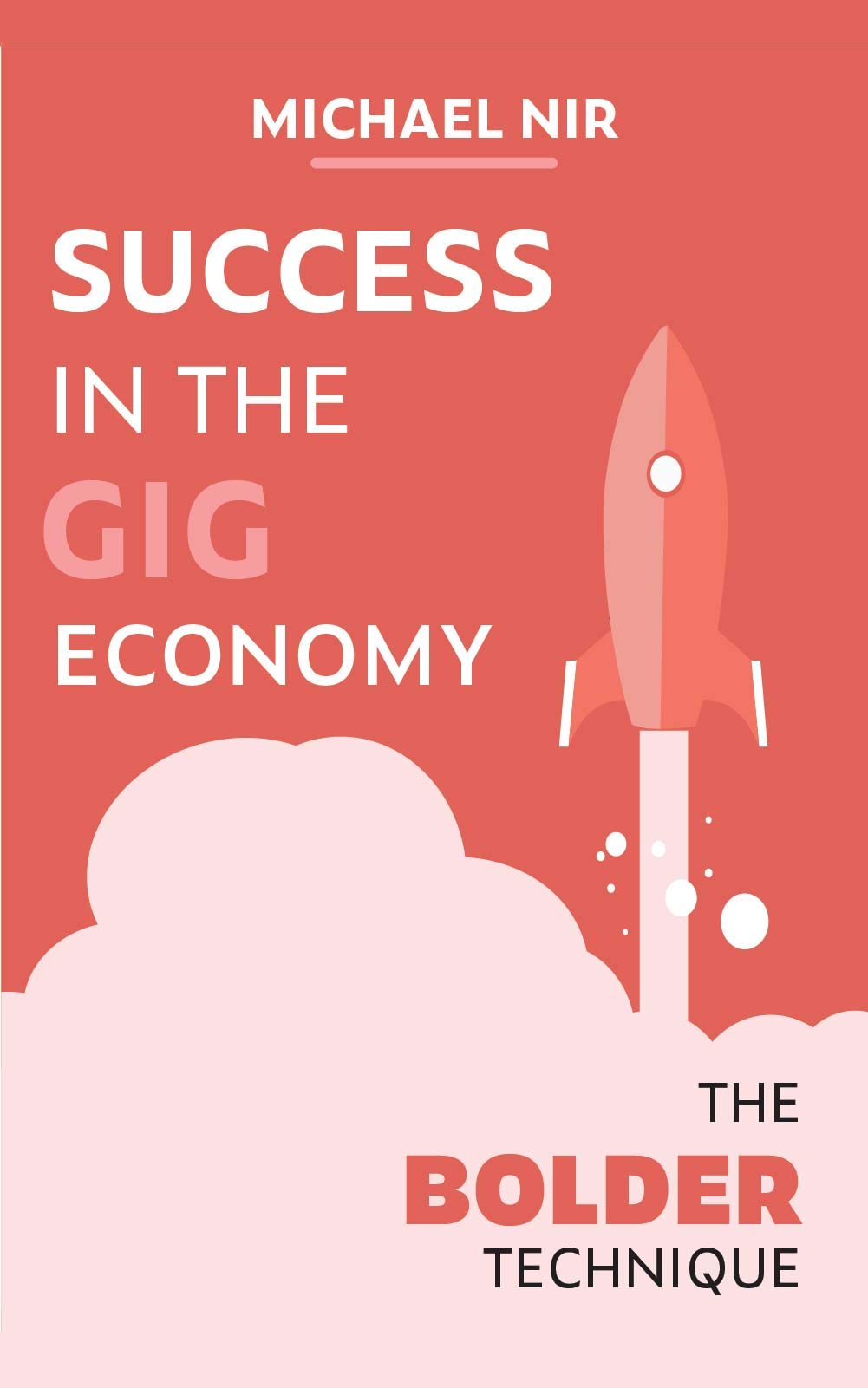 Success in the Gig Economy: The BOLDER Technique