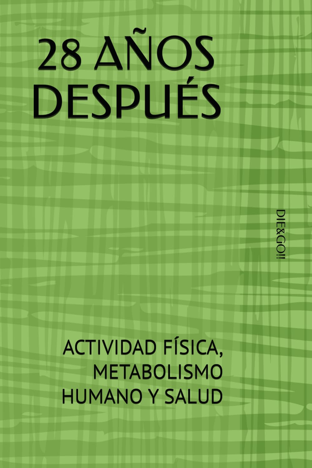 28 AÑOS DESPUÉS: ACTIVIDAD FÍSICA, METABOLISMO HUMANO Y SALUD