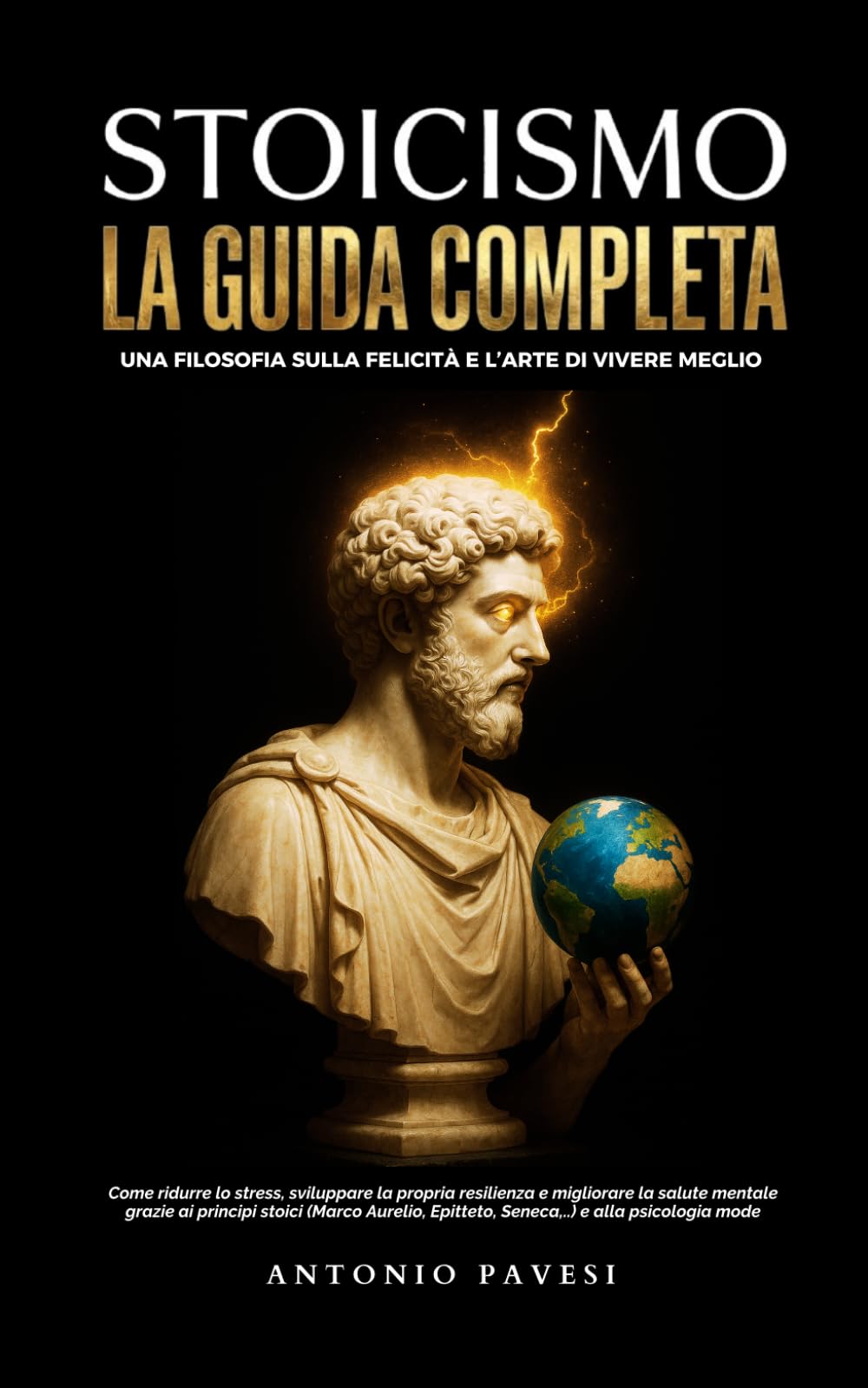 Stoicismo e filosofia: Una filosofia sulla felicità e l’arte di vivere meglio - Come ridurre lo stress, sviluppare la propria resilienza e migliorare ... e alla psicologia mode (Sviluppo personale)