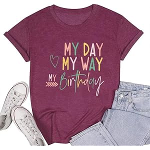 Happy Birthday Shirts for Women Cute My Day My Way My Birthday Letter Print Birthday Girl T Shirt Birthday Tee Tops
